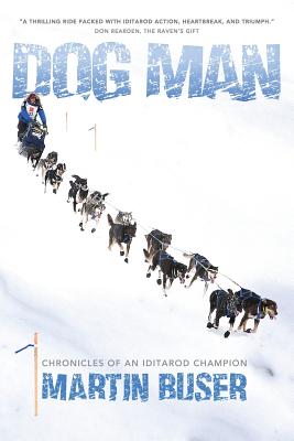 Dog Man: Chronicles of an Iditarod Champion Cover Image