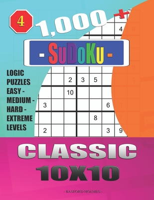 1,000 + Sudoku Classic 10x10: Logic puzzles easy - medium - hard - extreme levels (Daily Sudoku #4)