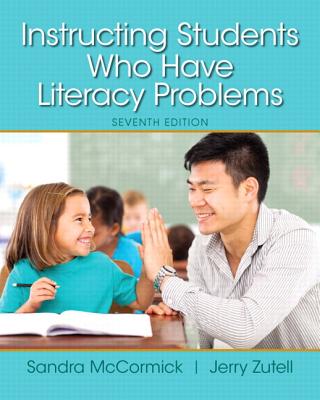 Instructing Students Who Have Literacy Problems, Enhanced Pearson Etext -- Access Card By Sandra McCormick, Jerry Zutell Cover Image