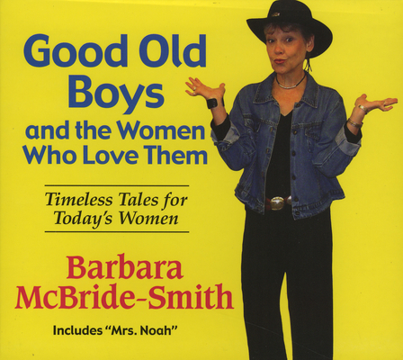 Good Old Boys and the Women Who Love Them By Barbara McBride-Smith Cover Image