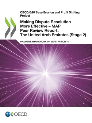 Making Dispute Resolution More Effective - MAP Peer Review Report, The United Arab Emirates (Stage 2) By Oecd Cover Image