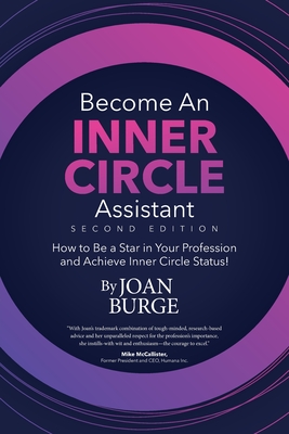 Become an Inner Circle Assistant: How to Be a Star in Your Profession and Achieve Inner Circle Status! By Joan Burge Cover Image