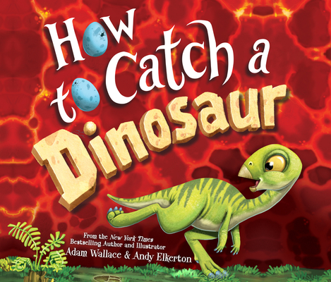How to Catch a Dinosaur (How to Catch... #9) Cover Image
