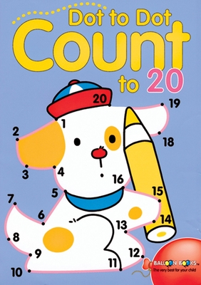 Dot to Dot Count to 20: Volume 3 (Dot to Dot Counting #3)