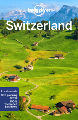Lonely Planet Switzerland 10 (Travel Guide) By Gregor Clark, Craig McLachlan, Benedict Walker, Kerry Walker Cover Image