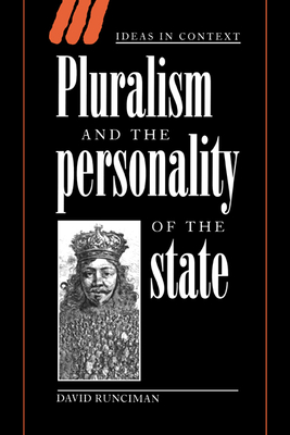 Pluralism and the Personality of the State (Ideas in Context #47)