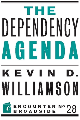 The Dependency Agenda (Encounter Broadsides #28) Cover Image