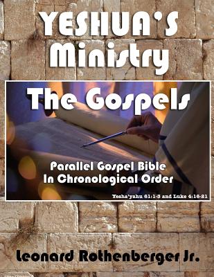 YESHUA'S Ministry, The Gospels: Parallel Gospel Bible, In Chronological Order Cover Image