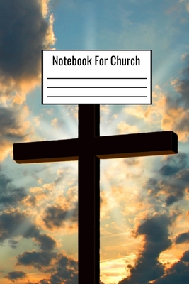 Notebook For Church: Church Notebook For Children Kids Teens Adults To Write Down Notes From Chuch Cover Image