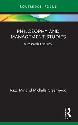 Philosophy and Management Studies: A Research Overview (State of the Art in Business Research)