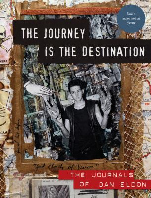 The Journey Is the Destination, Revised Edition: The Journals of Dan Eldon Cover Image