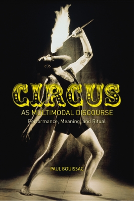 Circus as Multimodal Discourse By Paul Bouissac Cover Image