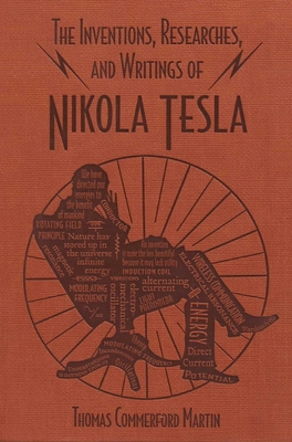 The Inventions, Researches, and Writings of Nikola Tesla (Word Cloud Classics)