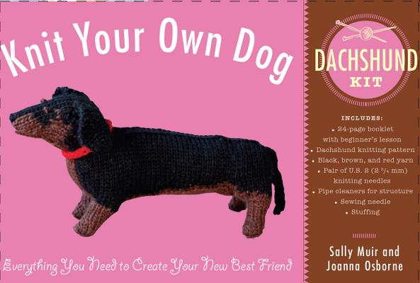 Knit Your Own Dog: Dachshund Kit By Sally Muir, Joanna Osborne Cover Image