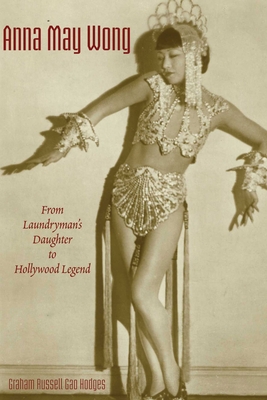 Anna May Wong: From Laundryman’s Daughter to Hollywood Legend Cover Image