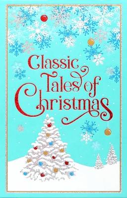 Classic Tales of Christmas (Leather-bound Classics) By Editors of Canterbury Classics, Ken Mondschein (Introduction by) Cover Image