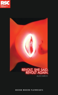 Revolt. She Said. Revolt Again. (Oberon Modern Plays) Cover Image
