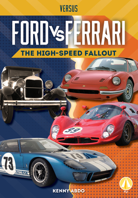 Ford vs. Ferrari: The High-Speed Fallout (Versus) Cover Image