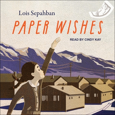 Paper Wishes Lib/E By Cindy Kay (Read by), Lois Sepahban Cover Image