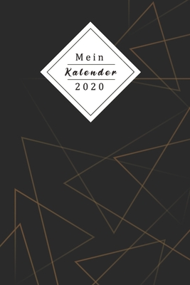 Mein Kalender 2020: Dein Eigener Wochenplaner Mit Tollem Design - Mithilfe Des Planers Wirst Du 2020 Endlich Organisiert Sein - Jeder Woch By Lbrack Books Cover Image