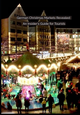 German Christmas Markets Revealed: An Insider's Guide for Tourists Cover Image