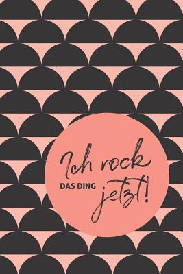 Ich Rock Das Ding Jetzt!: Workbook Für Fokus Und Motivation! Cover Image