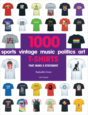 1000 T-Shirts: That Make a Statement By Raphaëlle Orsini Cover Image