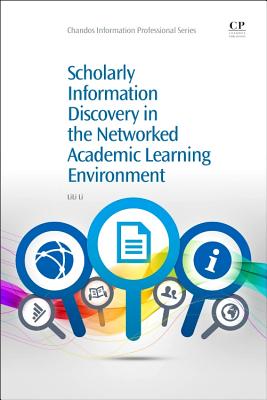 Scholarly Information Discovery in the Networked Academic Learning Environment (Chandos Information Professional) Cover Image