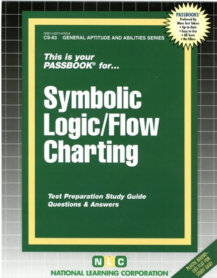 SYMBOLIC LOGIC/FLOW CHARTING: Passbooks Study Guide (General Aptitude and Abilities Series) By National Learning Corporation Cover Image