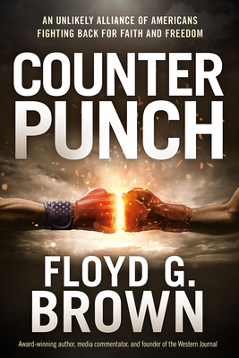 Counterpunch: An Unlikely Alliance of Americans Fighting Back for Faith and Freedom Cover Image