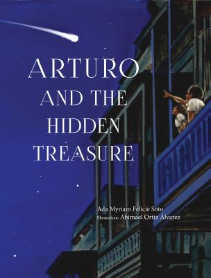 Arturo and the Hidden Treasure By Ada Myriam Felicié-Soto, Abimael Ortiz (Illustrator) Cover Image