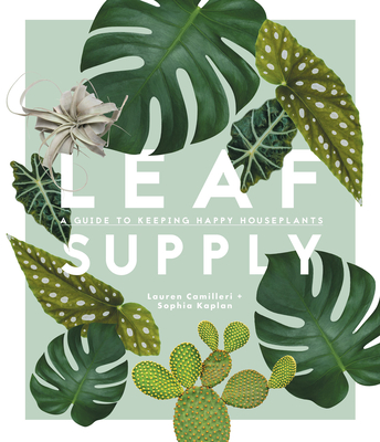 Leaf Supply: A Guide to Keeping Happy House Plants Cover Image