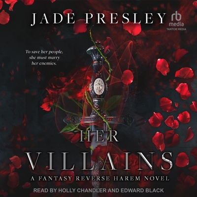 Her Villains By Jade Presley, Edward Black (Read by), Holly Chandler (Read by) Cover Image
