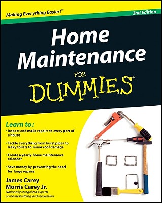 Home Maintenance for Dummies, 2nd Edition By James Carey, Morris Carey Cover Image