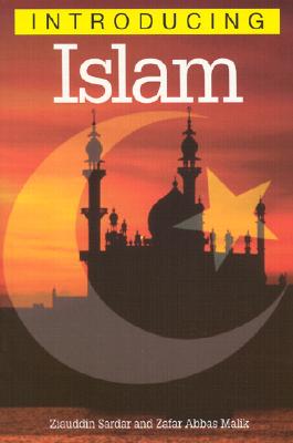 Introducing Islam By Ziauddin Sardar, Ziauffin Sardar, Zafar Abbas Malik (Contribution by) Cover Image
