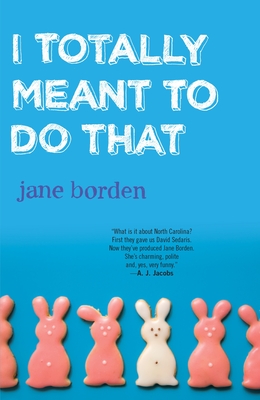 Cover for I Totally Meant to Do That