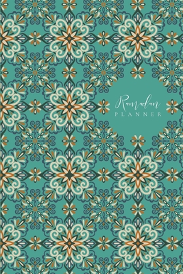 Ramadan Planner: Teal: Focus on spiritual, physical and mental health Cover Image
