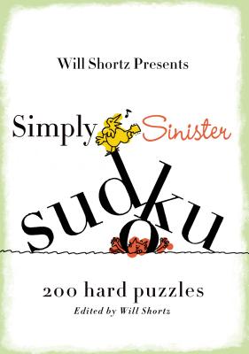 Will Shortz Presents Simply Sinister Sudoku: 200 Hard Puzzles Cover Image