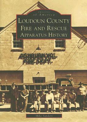 Loudoun County Fire and Rescue Apparatus Heritage (Images of America) Cover Image