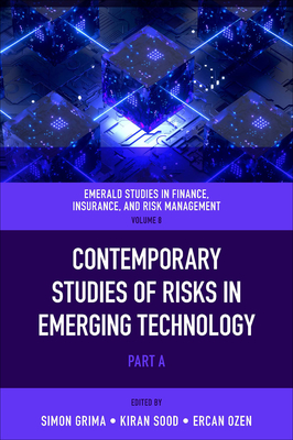 Contemporary Studies of Risks in Emerging Technology (Emerald Studies in Finance #8)