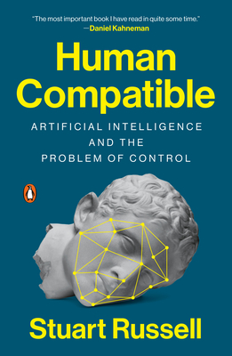 Human Compatible: Artificial Intelligence and the Problem of Control By Stuart Russell Cover Image