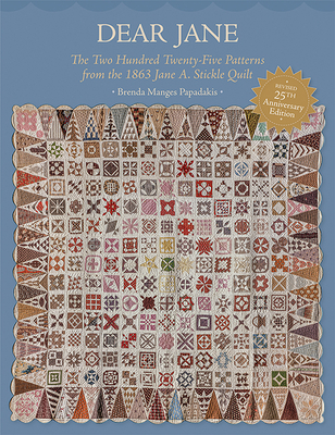 Dear Jane: The Two Hundred Twenty-Five Patterns from the 1863 Jane A. Stickle Quilt By Brenda Manges Papadakis Cover Image