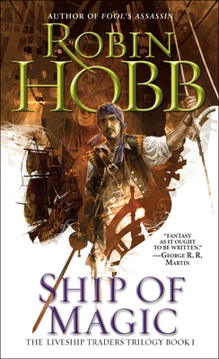 Ship of Magic: The Liveship Traders (Liveship Traders Trilogy #1)