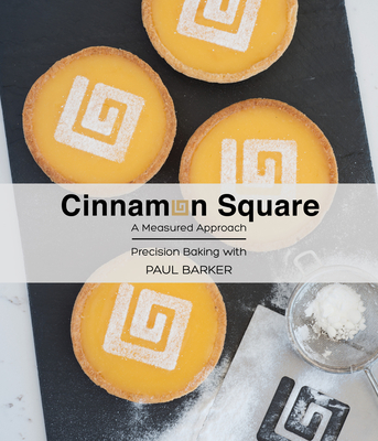 Cinnamon Square: A Measured Approach - Precision Baking By Paul Barker Cover Image