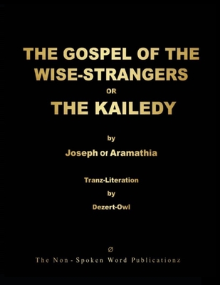 THE GOSPEL OF THE WISE-STRANGERS OR THE KAILEDY [Colour Format] Cover Image