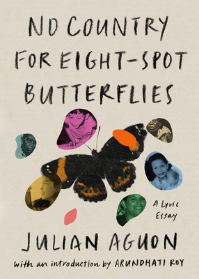 No Country for Eight-Spot Butterflies: A Lyric Essay By Julian Aguon, Arundhati Roy (Introduction by) Cover Image