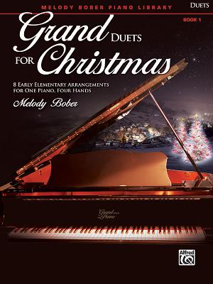 Grand Duets for Christmas, Bk 1: 8 Early Elementary Arrangements for One Piano, Four Hands (Grand Duets for Piano #1) Cover Image