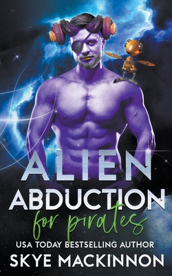 Alien Abduction for Pirates By Skye MacKinnon Cover Image