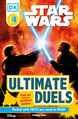 DK Readers L4: Star Wars: Ultimate Duels: Find Out About the Deadliest Battles! (DK Readers Level 4) By Lindsay Kent Cover Image