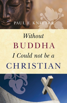 Without Buddha I Could Not be a Christian Cover Image